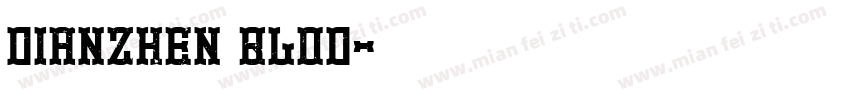 DIANZHEN BLOD字体转换